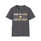 Wake Up Later T-Shirt
