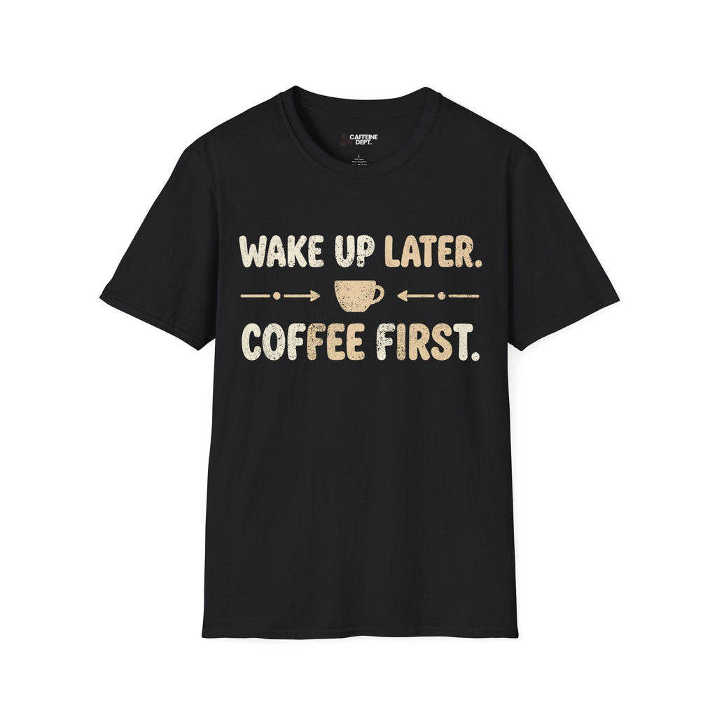 Wake Up Later T-Shirt