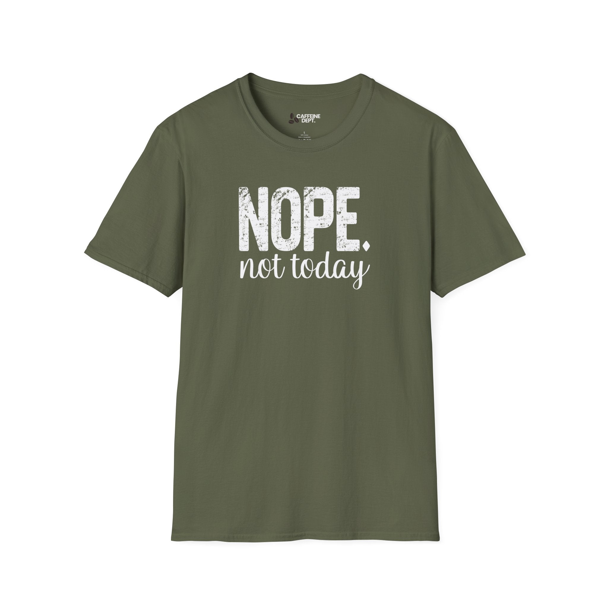 NOPE. not today T-Shirt