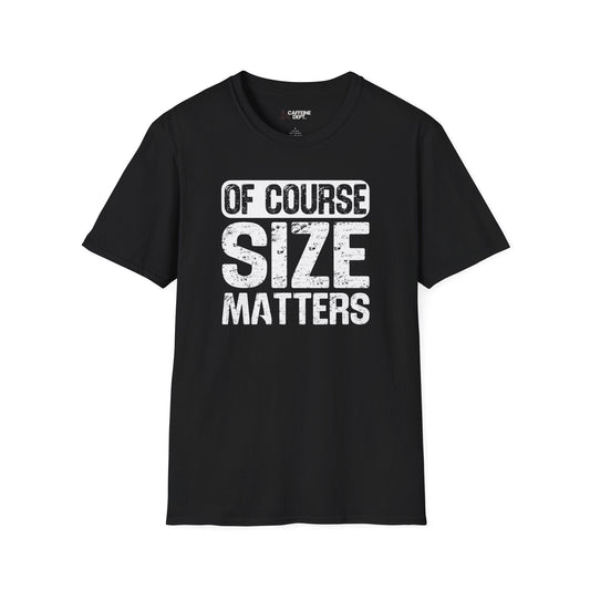 Size Matters T-Shirt