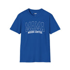 Mama Needs Coffee T-Shirt
