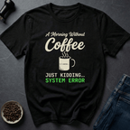 Coffee graphic Coffee Not Found T-Shirt in by Caffeine Dept