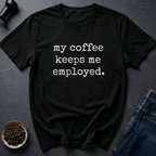 Coffee graphic Job Support T-Shirt in by Caffeine Dept