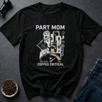 Coffee graphic Coffee Critical Mom T-Shirt in by Caffeine Dept