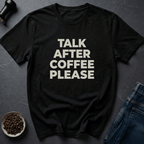Coffee graphic Now Talking T-Shirt in by Caffeine Dept