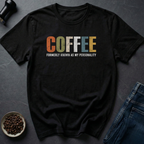 Coffee Personality T-Shirt
