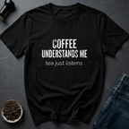 Coffee graphic Coffee Gets T-Shirt in by Caffeine Dept