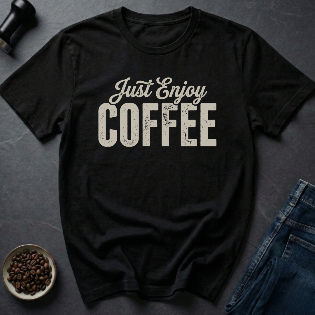 Just Enjoy T-Shirt