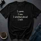 Smelled Decaf T-Shirt