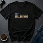 Coffee graphic Still Brewing T-Shirt in by Caffeine Dept