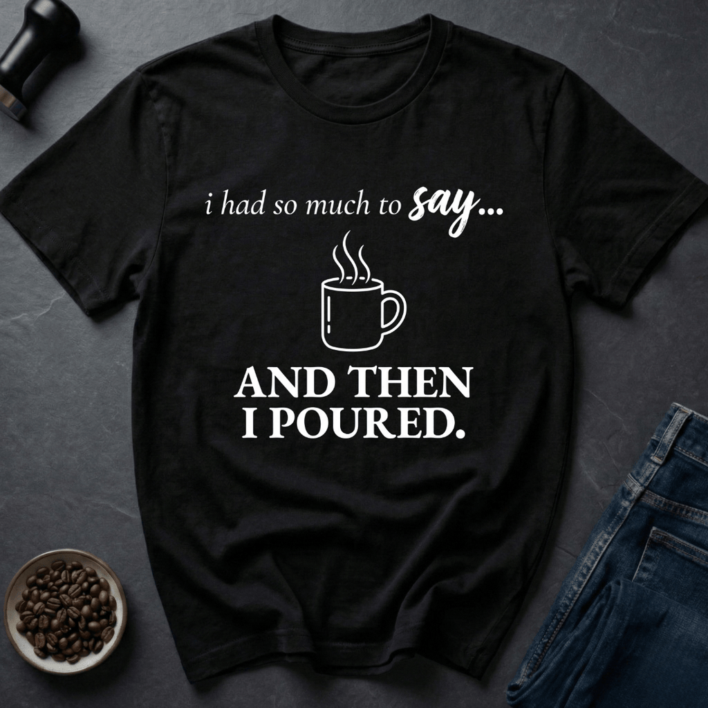 Coffee graphic Pour Decisions T-Shirt in by Caffeine Dept