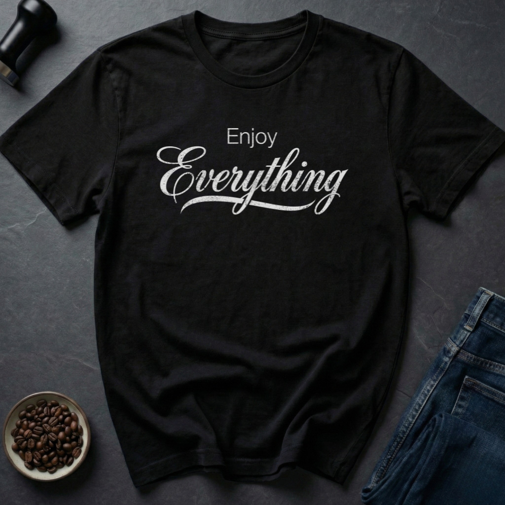 Enjoy Life T-Shirt
