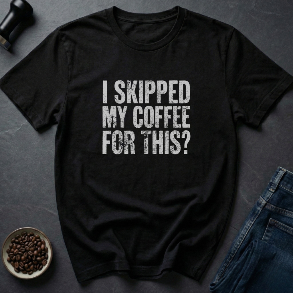 Skipped Coffee T-Shirt