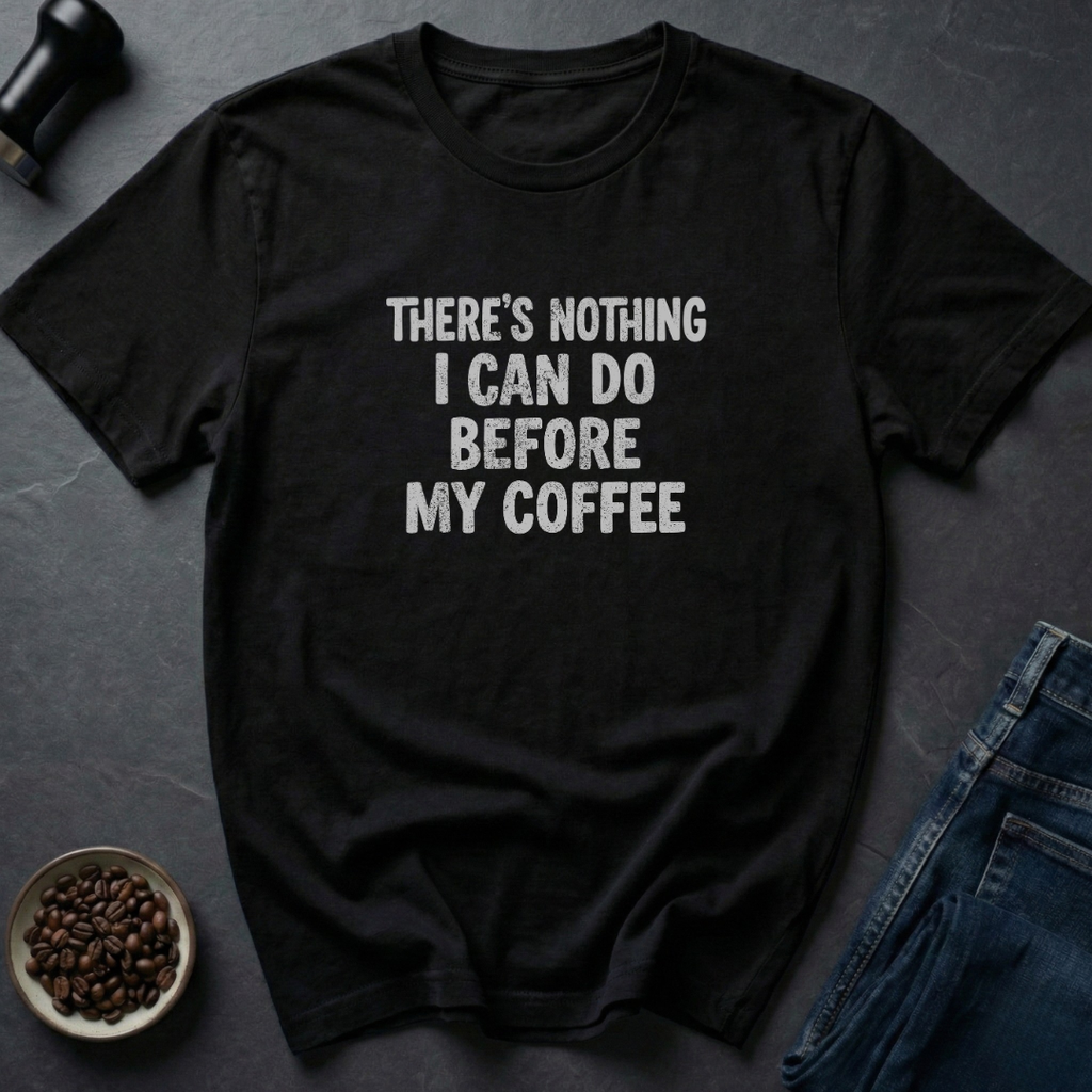 Before Coffee T-Shirt