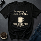 Coffee graphic Start The Day T-Shirt in by Caffeine Dept