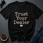 Trust Dealer T-Shirt
