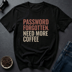 Coffee graphic Forgot Again T-Shirt in by Caffeine Dept