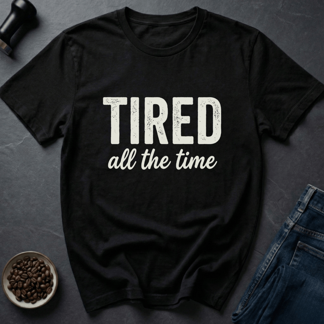 Coffee graphic Tired All The Time T-Shirt in by Caffeine Dept