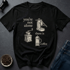 Coffee graphic Not Alone T-Shirt in by Caffeine Dept
