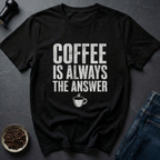 Always Answer T-Shirt