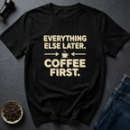 Coffee graphic Priorities First T-Shirt in by Caffeine Dept