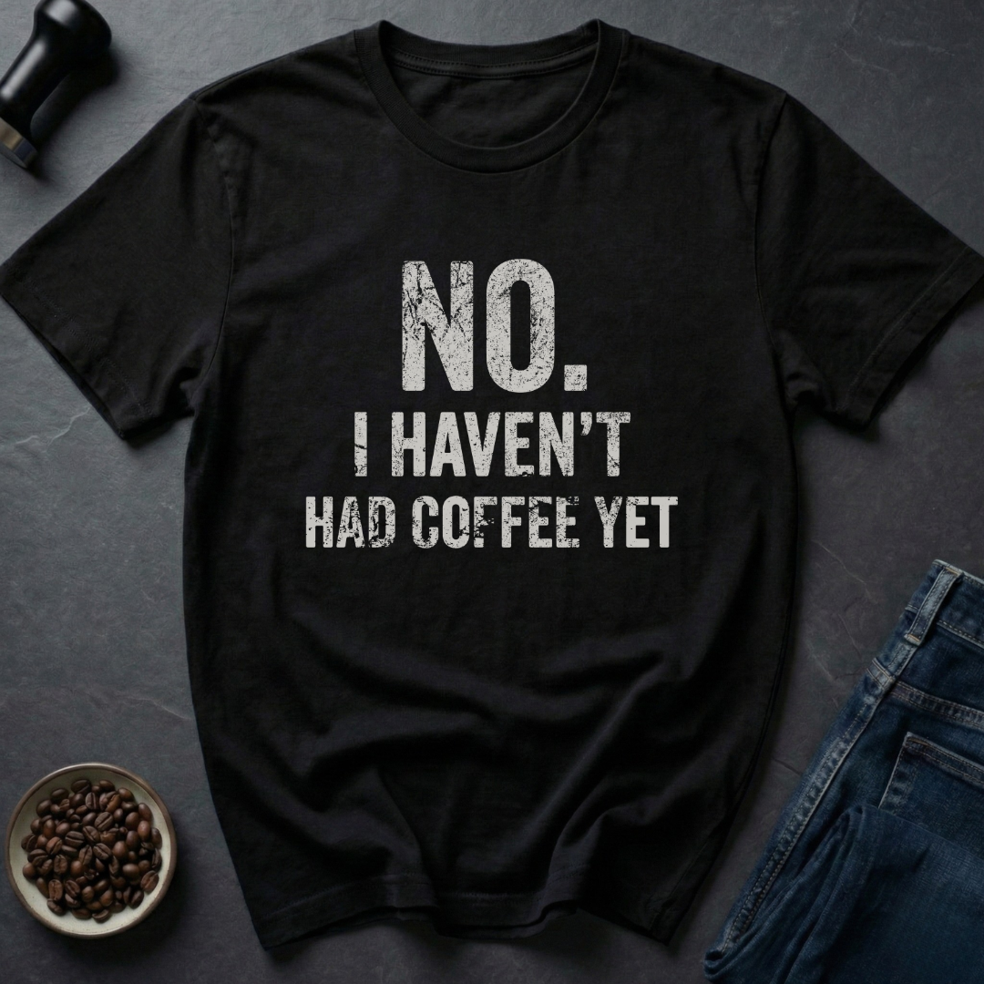 No Coffee T-Shirt