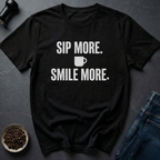 Sip More T-Shirt