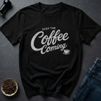 Coffee Arrives T-Shirt