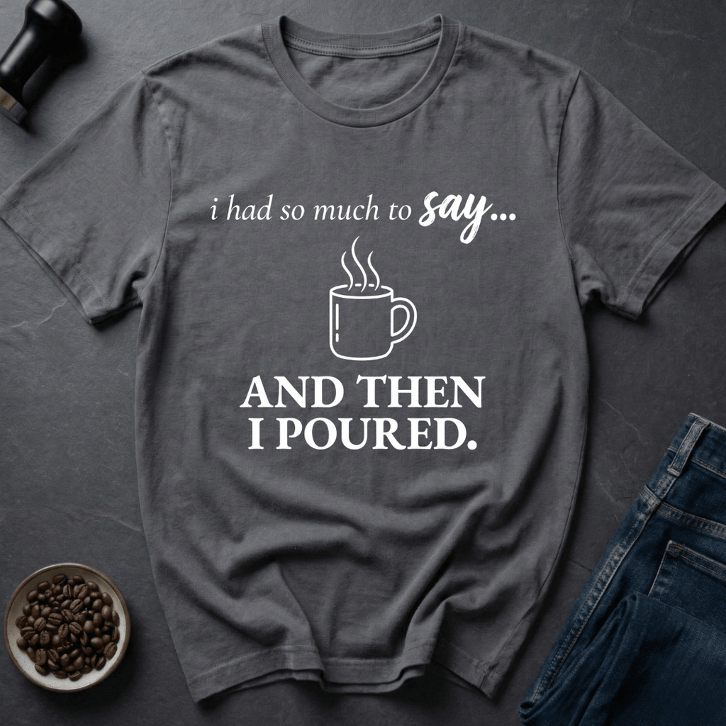 Coffee graphic Pour Decisions T-Shirt in by Caffeine Dept