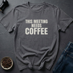 Meeting Fuel T-Shirt