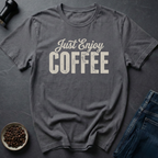 Just Enjoy T-Shirt