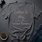 Coffee Serious T-Shirt