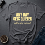 Coffee graphic Gets Quieter T-Shirt in by Caffeine Dept
