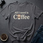 Need Coffee T-shirt