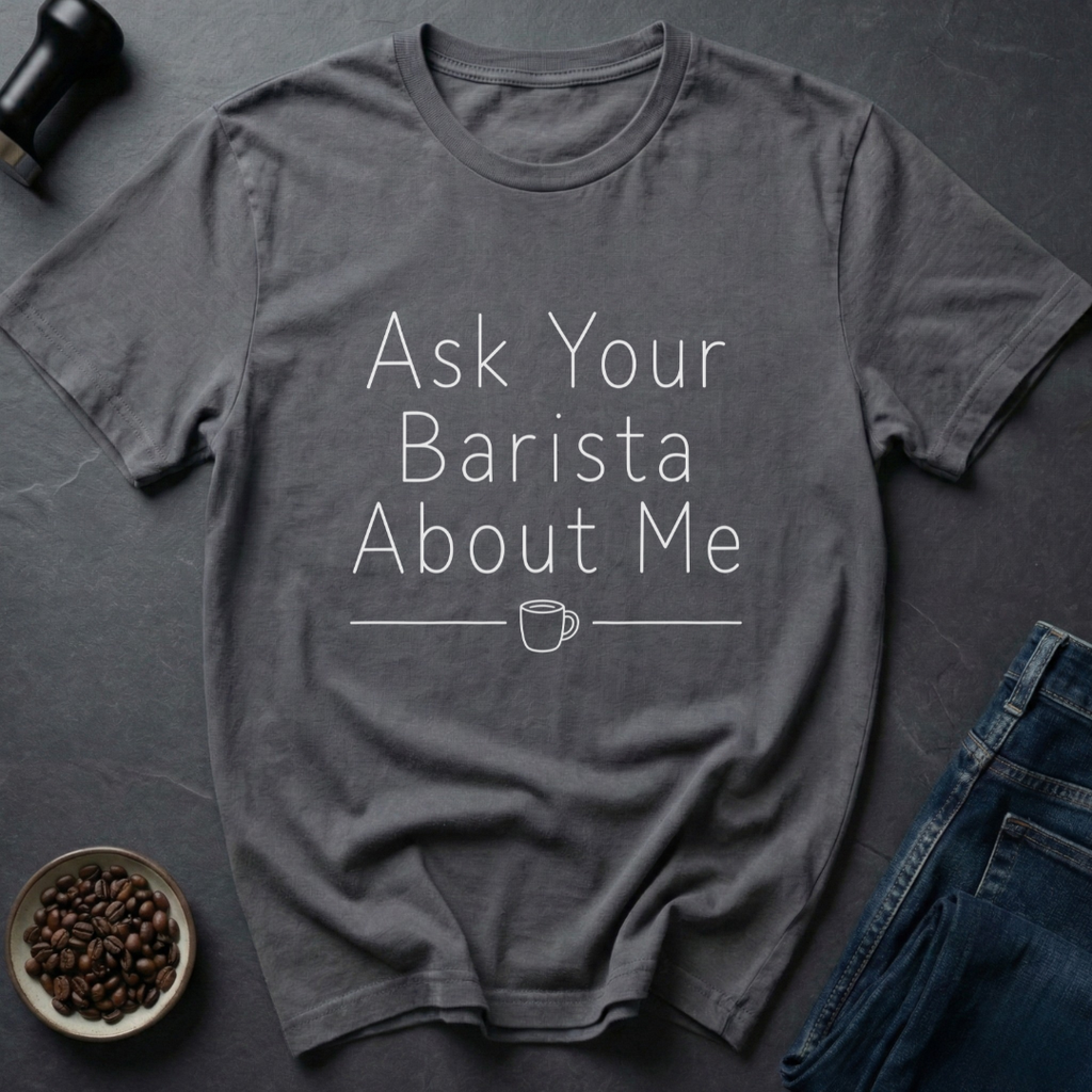 Ask Barista T-Shirt