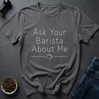 Ask Barista T-Shirt