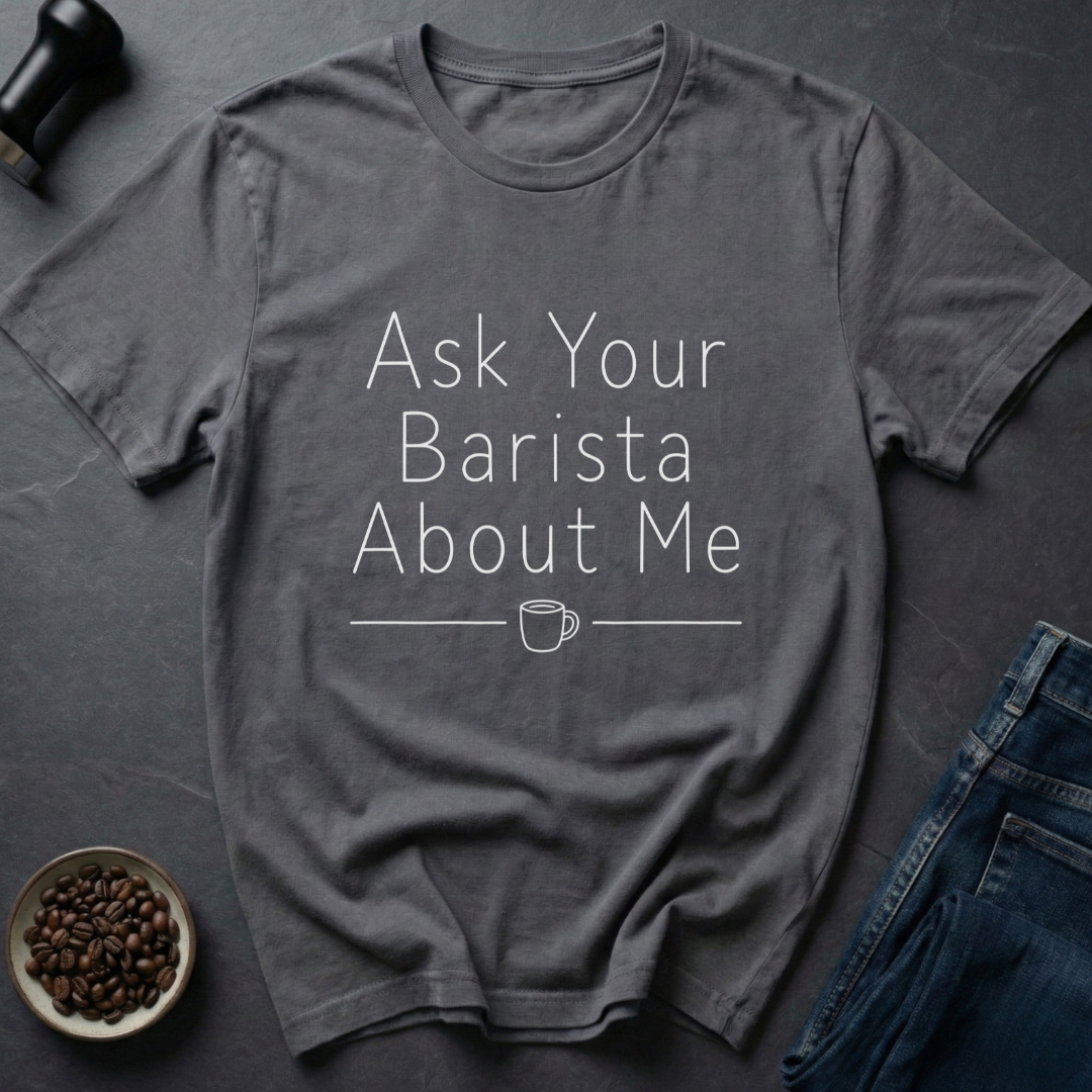 Ask Barista T-Shirt