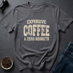 Expensive Coffee T-Shirt