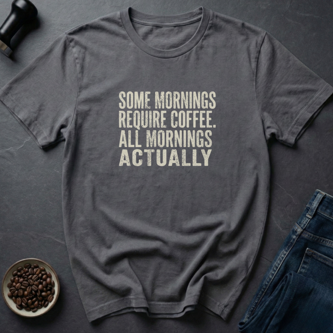 All Mornings T-Shirt