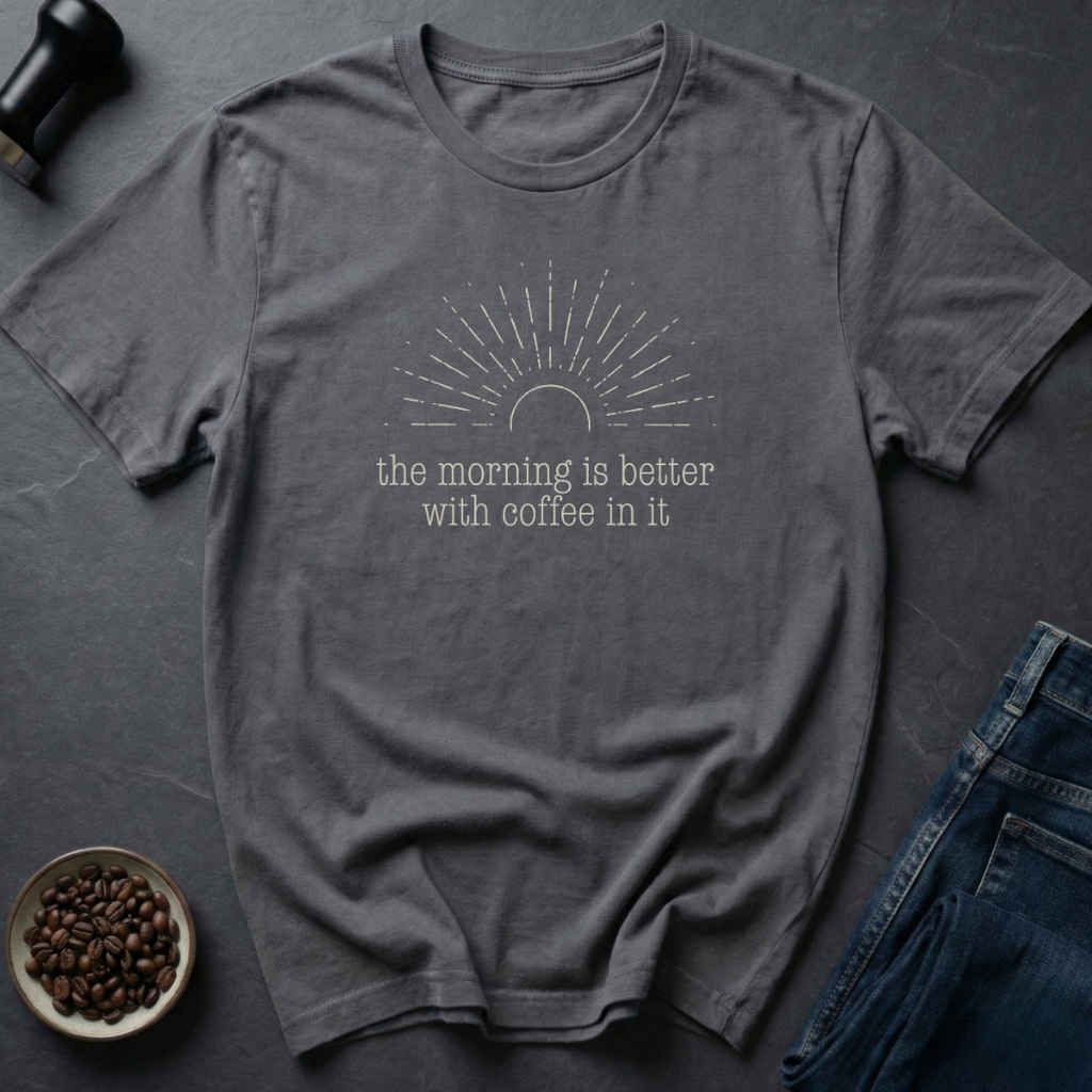 Better With Coffee T-Shirt