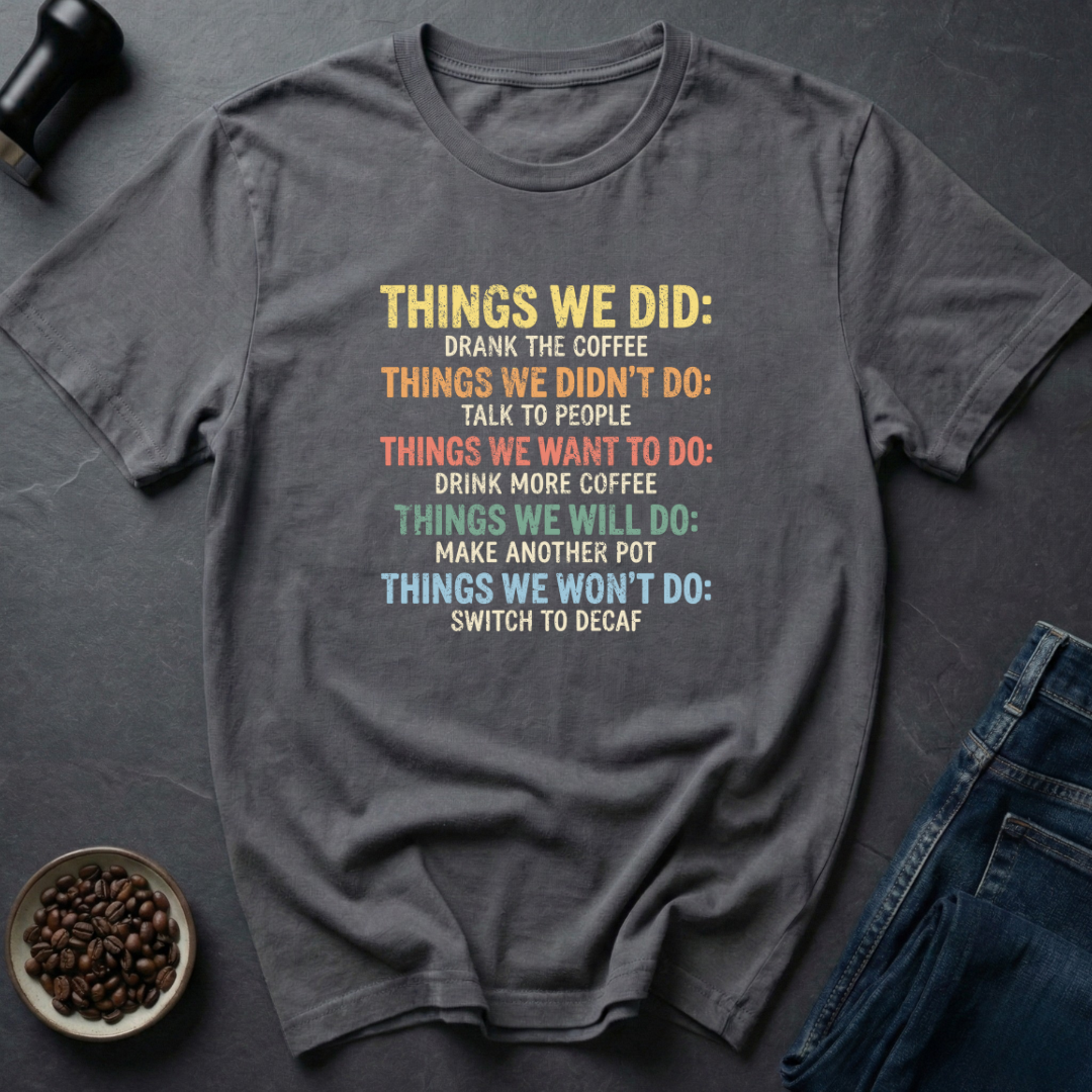 Decaf Never T-Shirt