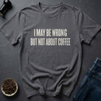 Right Coffee T-Shirt