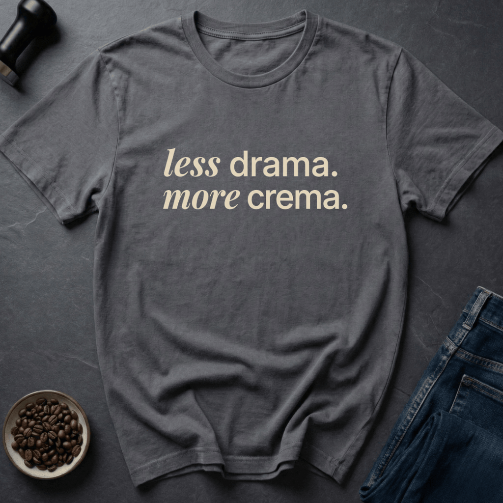 Coffee graphic Less Drama T-Shirt in by Caffeine Dept