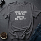 Before Coffee T-Shirt