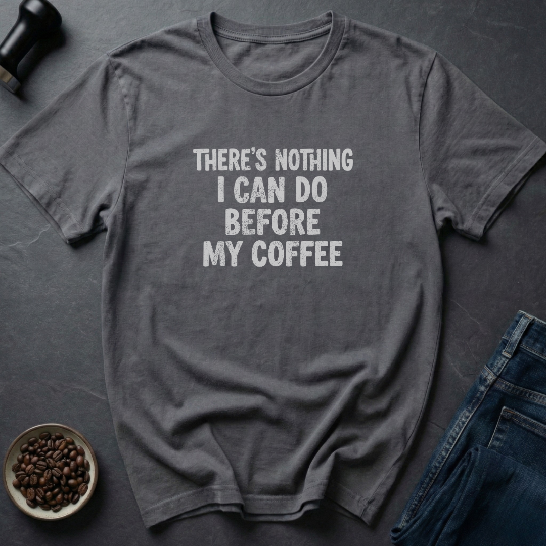 Before Coffee T-Shirt