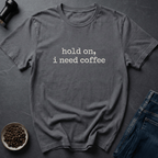 Coffee graphic Need Coffee T-Shirt in by Caffeine Dept