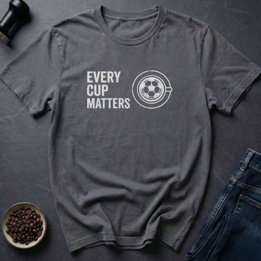 Cup Matters T-Shirt