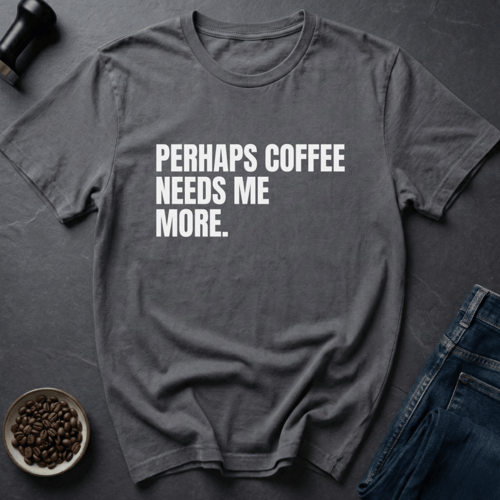 Coffee graphic Coffee Needs T-Shirt in by Caffeine Dept