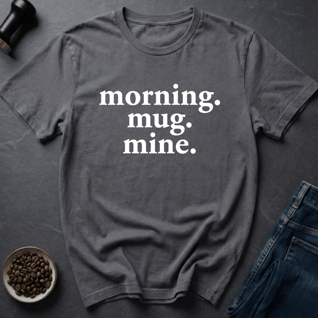 Coffee graphic Mug Mine T-Shirt in by Caffeine Dept