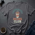 Coffee graphic Caffeinated Moms T-Shirt in by Caffeine Dept